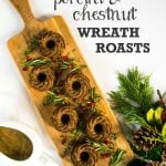Porcini & Chestnut Wreath Roasts